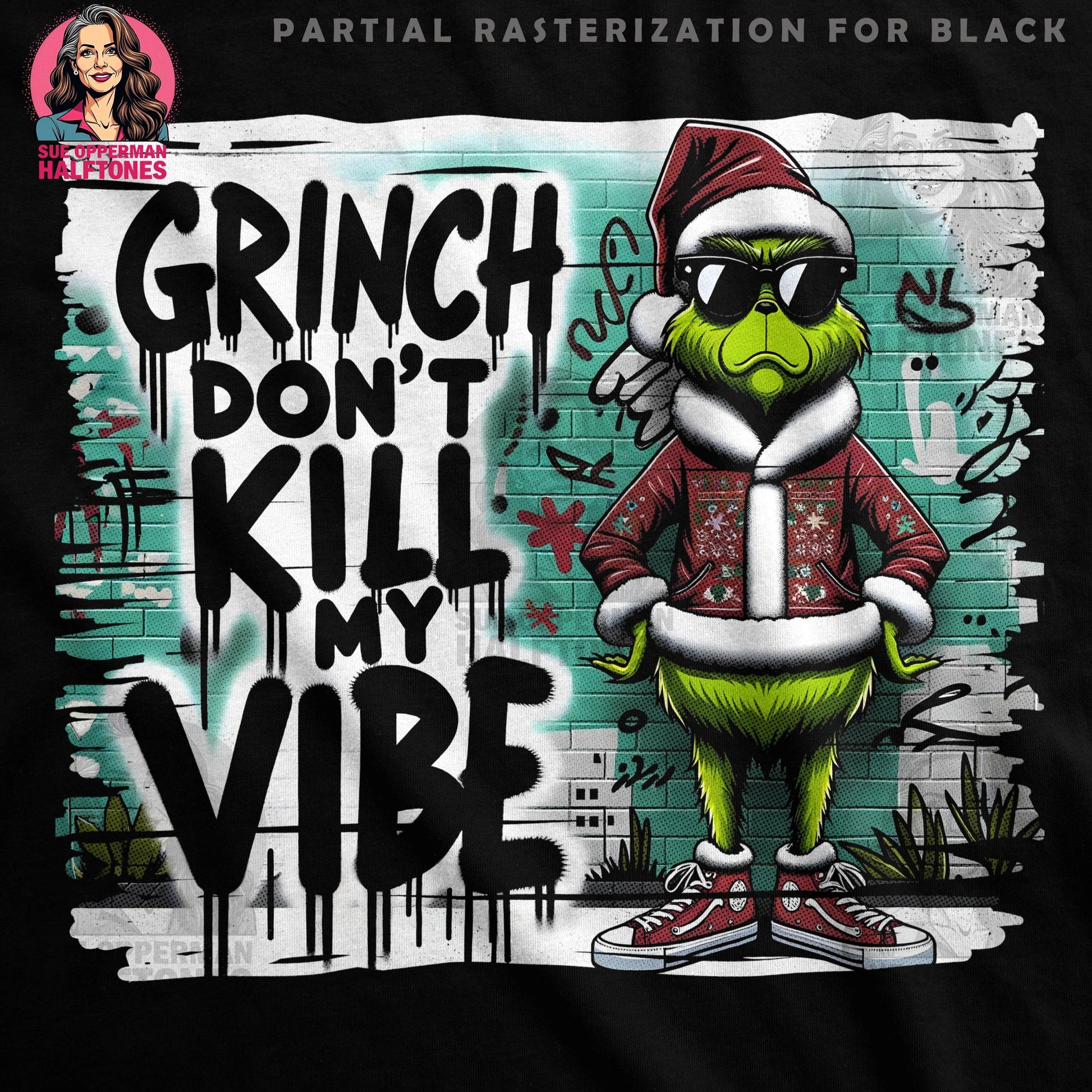 Christmas Grinch Don't Kill My Vibe Halftoned T-Shirt Design - halftone PNG for T-shirts – Sue Opperman Halftones