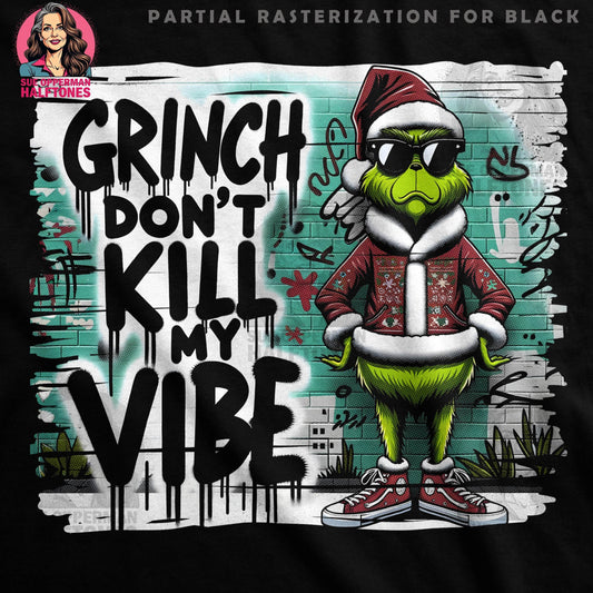 Christmas Grinch Don't Kill My Vibe Halftoned T-Shirt Design - halftone PNG for T-shirts – Sue Opperman Halftones