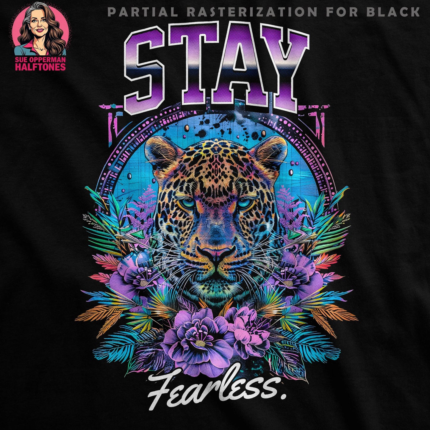 Stay Fearless Leopard Floral Halftone T-Shirt Design - halftone PNG for T-shirts – Sue Opperman Halftones