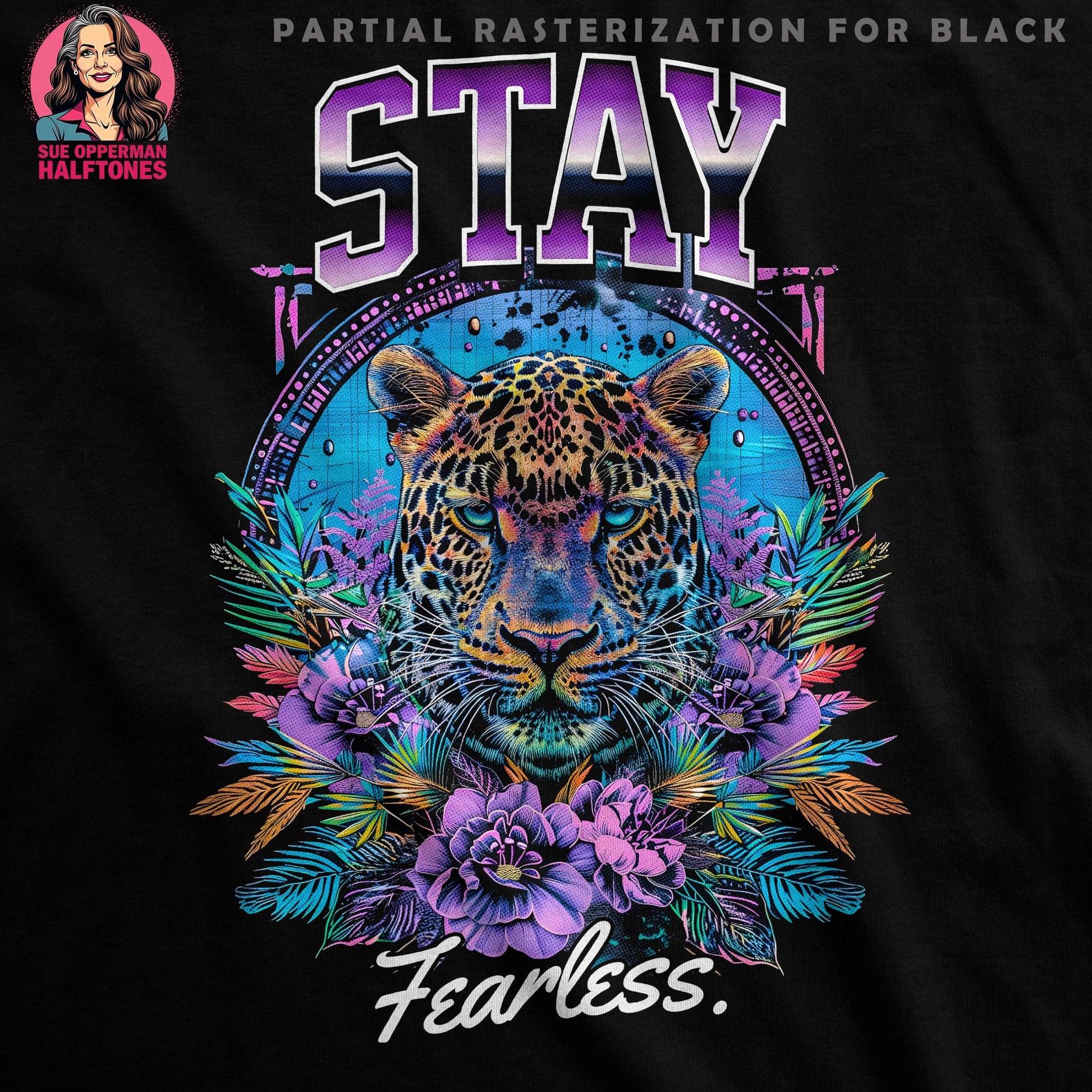 Stay Fearless Leopard Floral Halftone T-Shirt Design - halftone PNG for T-shirts – Sue Opperman Halftones